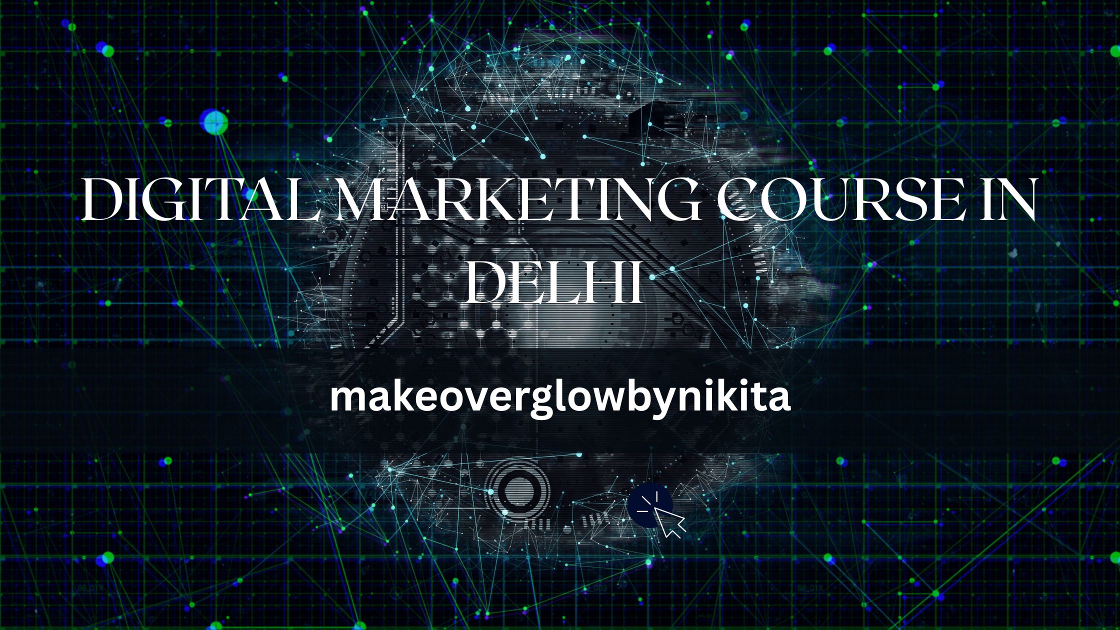 Read more about the article Digital Marketing Course in Delhi:Step Into the Future of Marketing
